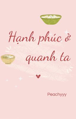 Hạnh phúc ở quanh ta