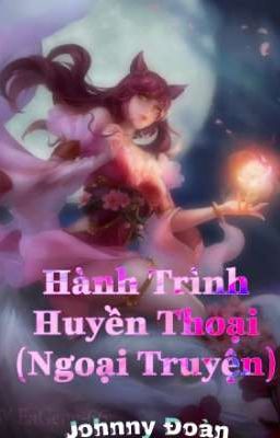 Hành Trình Huyền Thoại (Ngoại Truyện) 