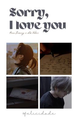 hanlix • sorry, i love you