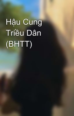 Hậu Cung Triều Dân (BHTT)
