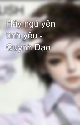 Hãy ngủ yên tình yêu - Quỳnh Dao