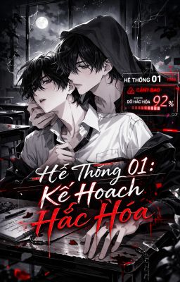 Hệ Thống 01: Kế Hoạch Hắc Hoá
