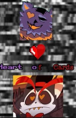 Heart of Cards (Seam x Husk) 