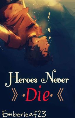 Heroes Never Die -A PJO/MCU Crossover