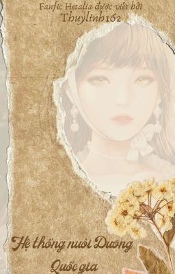 [Hetalia Fanfiction: Việt Nam no Harem] Hetalia: The Nation-Nurturing System