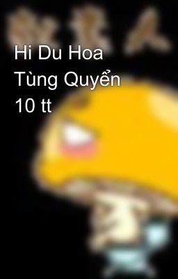 Hi Du Hoa Tùng Quyển 10 tt