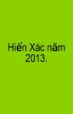 Hiến Xác năm 2013. 