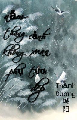 [ Hiểu Tiết ] Năm tháng không phụ cảnh xuân tươi đẹp ( EDIT )