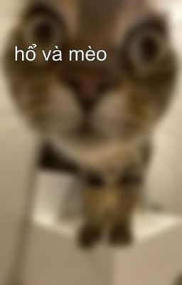 hổ và mèo