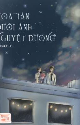 HOA TÀN DƯỚI ÁNH NGUYỆT DƯƠNG