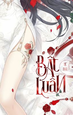[ HOÀN ] BẤT LUÂN - ĐỀ NHA