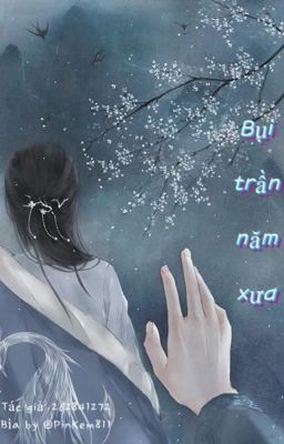 [Hoàn] Bụi trần năm xưa