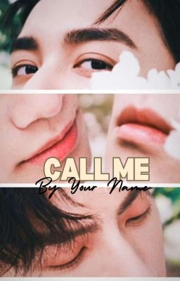 [HOÀN] CALL ME BY YOUR NAME