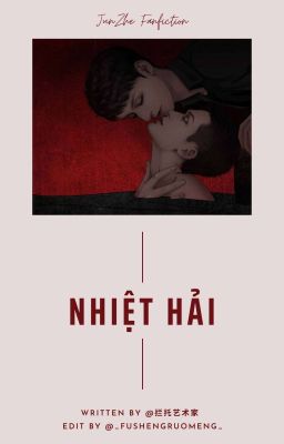 [HOÀN | CHÂU MẪN] NHIỆT HẢI