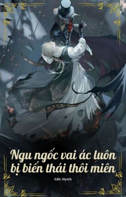 [Hoàn] [ĐM - NP/Song] Ngu ngốc vai ác luôn bị biến thái thôi miên