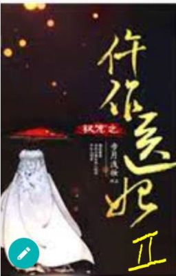 [Hoàn Edit] Quyền Sủng Ngỗ Tác Y Phi - Quyển 2