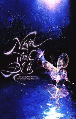 [HOÀN] Người Tình Bỉ Ổi - Lục Gia Tiên Tống