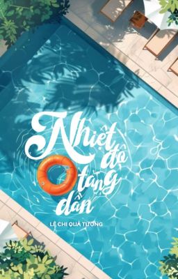 [HOÀN] NHIỆT ĐỘ TĂNG DẦN