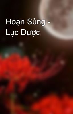 Hoạn Sủng - Lục Dược