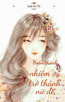 Hoàn thành nhiệm vụ trở thành nữ đế. 