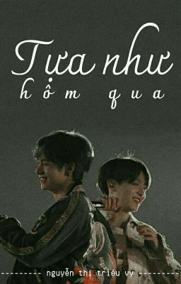 (hoàn) tựa như hôm qua • vkook