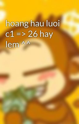 hoang hau luoi c1 => 26 hay lem ^^