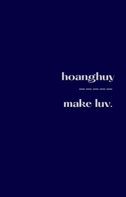 hoanghuy | make luv.