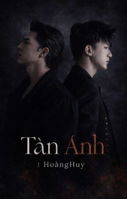 HoangHuy | Tàn Ảnh
