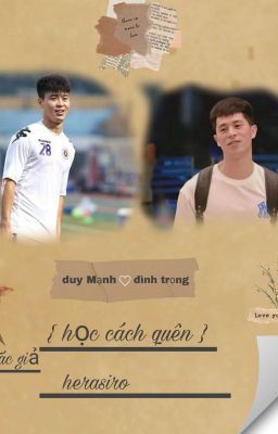 | Học cách Quên | 0221 ( Duy Mạnh) ❤ ( Đình trọng )