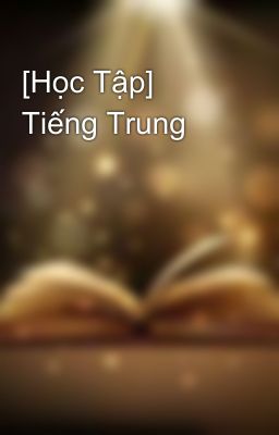 [Học Tập] Tiếng Trung