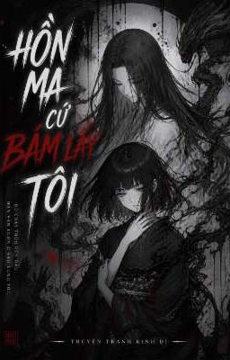 Hồn Ma Cứ Bám Lấy Tôi 