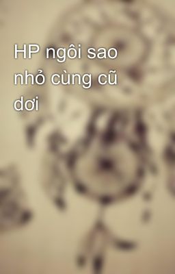 HP ngôi sao nhỏ cùng cũ dơi