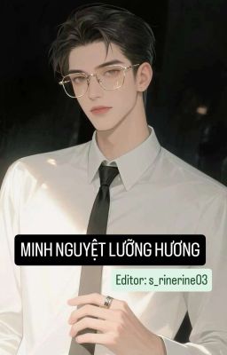 [HUẤN VĂN] [EDIT] MINH NGUYỆT LƯỠNG HƯƠNG
