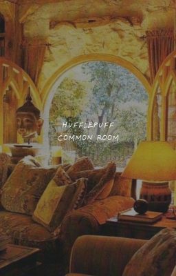 HUFFLEPUFF COMMON ROOM.   (FACE CLAIMS)