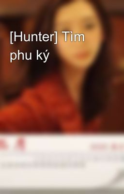 [Hunter] Tìm phu ký