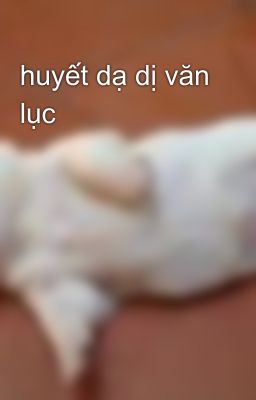 huyết dạ dị văn lục