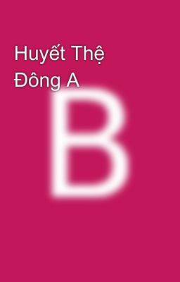 Huyết Thệ Đông A