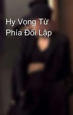 Hy Vọng Từ Phía Đối Lập