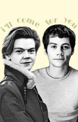 I'LL COME FOR YOU ▹ dylmas