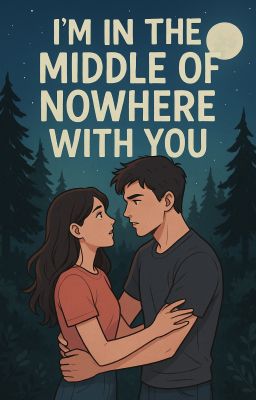I'm in the Middle of Nowhere with You