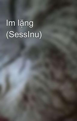 Im lặng (SessInu)