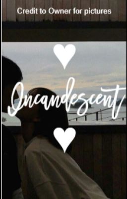 ♦ Incandescent ♦