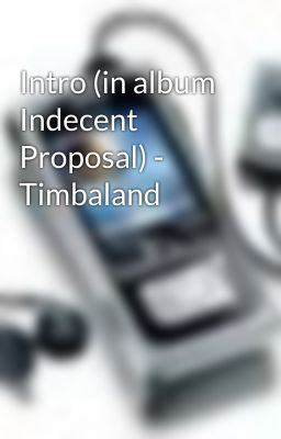 Intro (in album Indecent Proposal) - Timbaland