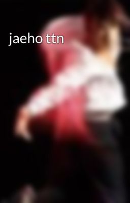 jaeho ttn