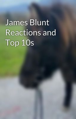 James Blunt Reactions and Top 10s