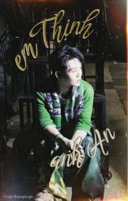 [JayGav] em Thịnh anh An.
