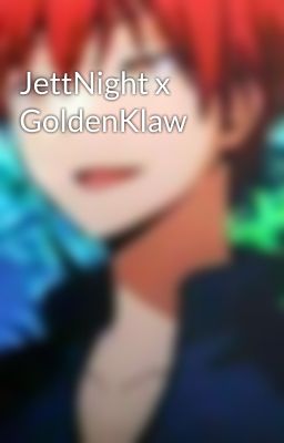 JettNight x GoldenKlaw