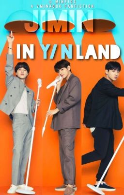 JIMIN IN Y/N LAND | VMINKOOK [ONGOING]