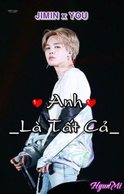 ||Jimin x You|| Anh Là Tất Cả