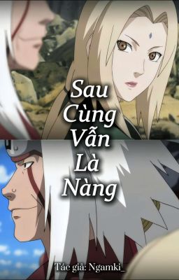 《Jiraiya x Tsunade》- fanfic - Sau Cùng Vẫn Là Nàng